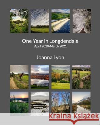 One Year in Longdendale: April 2020-March 2021 Lyon, Joanna 9781006843037 Blurb - książka