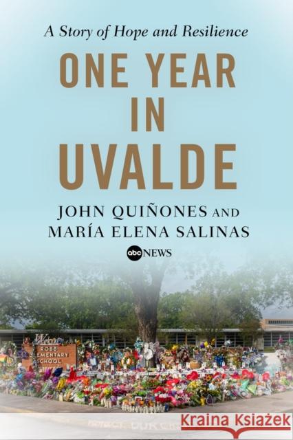 One Year In Uvalde: A Story of Hope and Resilience Maria Elena Salinas 9781368107013 Hyperion - książka