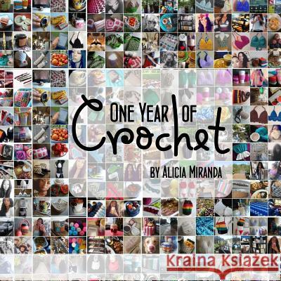 One Year of Crochet Alicia Miranda 9781523938568 Createspace Independent Publishing Platform - książka