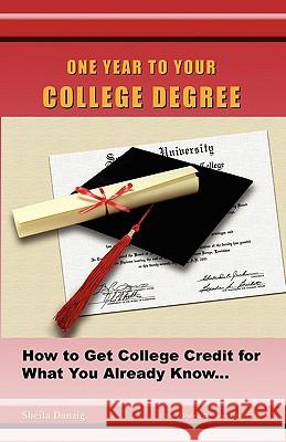 One Year to Your College Degree Sheila Danzig Thomas Mains 9780962433306 Bg Publishing International - książka