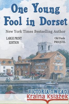 One Young Fool in Dorset - LARGE PRINT: Prequel Victoria Twead 9781922476227 Ant Press - książka