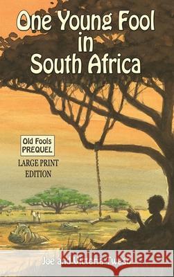 One Young Fool in South Africa - LARGE PRINT: Prequel Joe Twead Victoria Twead 9781922476661 Ant Press - książka