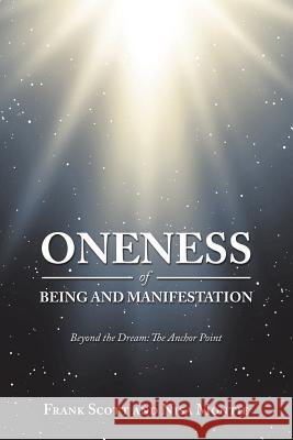 Oneness of Being and Manifestation: Beyond the Dream: the Anchor Point Frank Scott, Nisa Montie 9781982213619 Balboa Press - książka