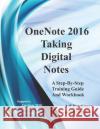 OneNote 2016 - Taking Digital Notes: Supports OneNote 2010, 2013, and 2016 Jeff Hutchinson 9781075768774 Independently Published