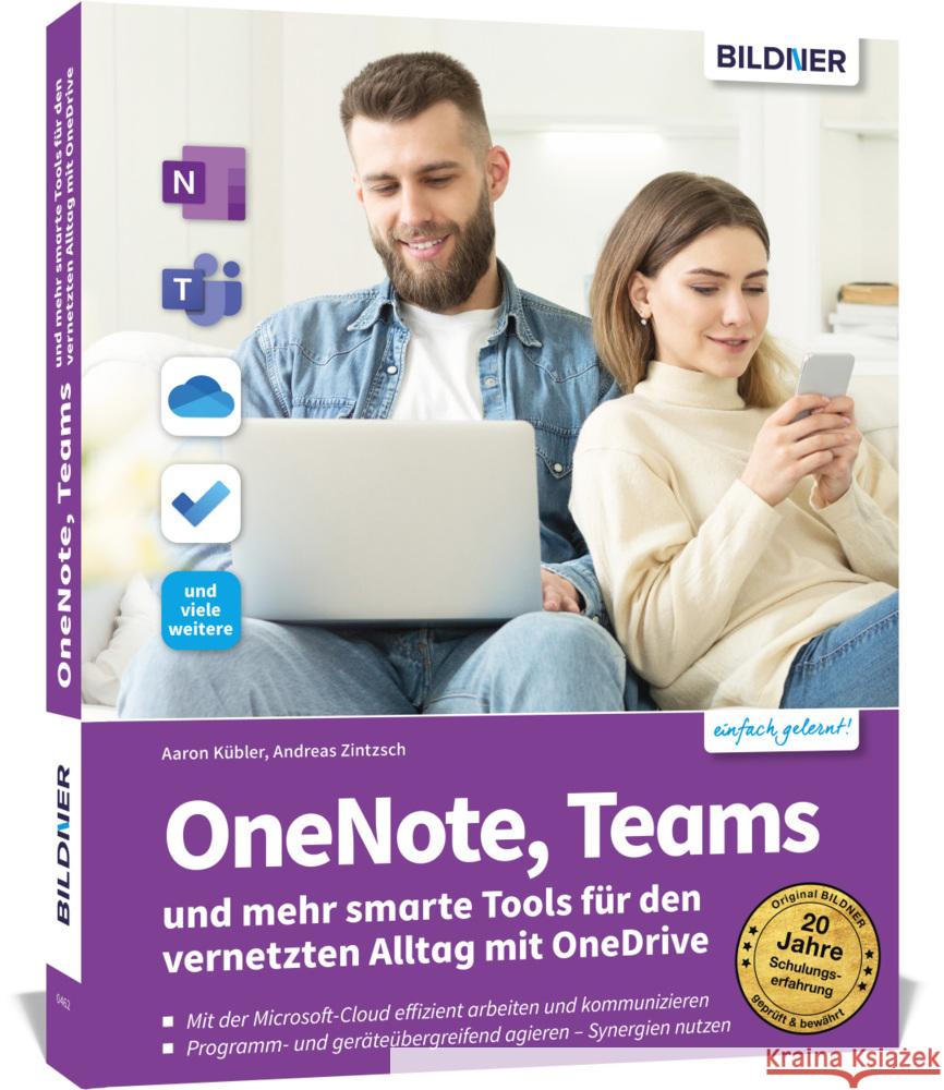 OneNote, Teams und mehr smarte Tools für den vernetzten Alltag mit OneDrive Zintzsch, Andreas, Kübler, Aaron 9783832804381 BILDNER Verlag - książka