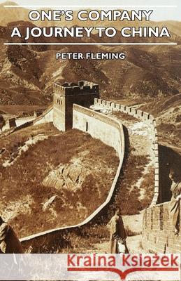 One's Company - A Journey to China Fleming, Peter 9781443726481 Maclachan Bell Press - książka