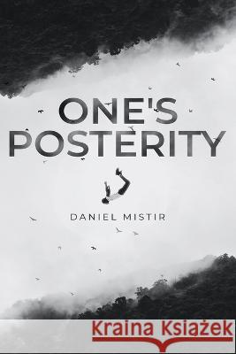 One's Posterity Daniel Mistir   9780578398419 Mistir's Messages - książka