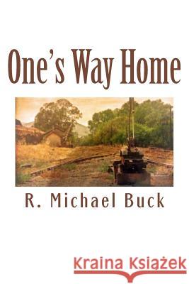 Ones Way Home R. Michael Buck Robert M. Buck 9781502794956 Createspace Independent Publishing Platform - książka