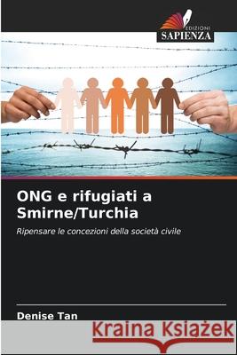 ONG e rifugiati a Smirne/Turchia Tan, Denise 9786209003288 Edizioni Sapienza - książka