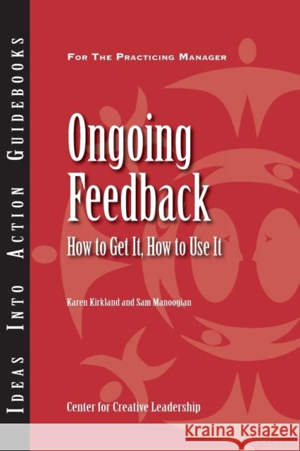 Ongoing Feedback: How to Get It, How to Use It Kirkland, Karen 9781882197361 Pfeiffer & Company - książka