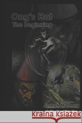 Ong's Hat: The Beginning: Authorized Version Joseph Matheny 9781726734691 Independently Published - książka