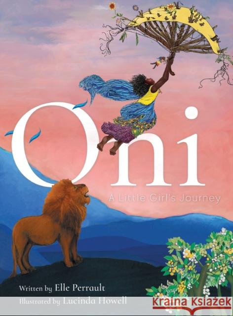 Oni: A Little Girl's Journey Elle Perrault Lucinda Howell 9781525587368 FriesenPress - książka