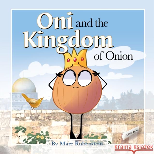 Oni and the Kingdom of Onion Rabbi Marc Rubenstein 9781642790573 Morgan James Kids - książka