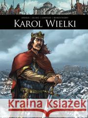 Oni tworzyli historię Karol Wielki Clotilde Bruneau, Vincent Delmas 9788368092301 Scream Comics - książka
