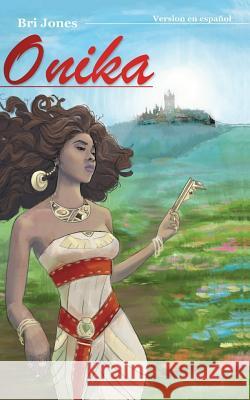 Onika _ Version en Espanol Bri Jones 9780996470247 Bri Jones - książka