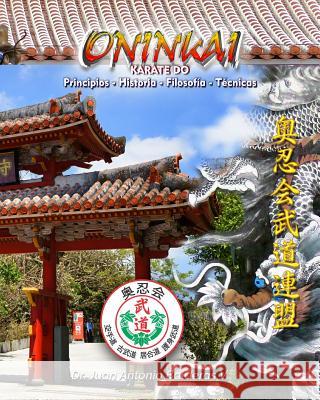 Oninkai Karate: KARATE DO Principios, Historia, Filosofía, Técnicas Balderas, Juan Antonio 9781389874963 Blurb - książka