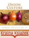 Onion Culture: Farmers' Bulletin No. 39 U. S. Department of Agriculture          Roger Chambers 9781986938402 Createspace Independent Publishing Platform