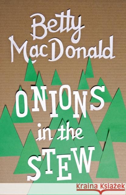 Onions in the Stew Betty Bard MacDonald 9780295999807 University of Washington Press - książka