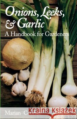 Onions, Leeks, and Garlic: A Handbook for Gardeners Coonse, Marian 9780890966761 Texas A&M University Press - książka
