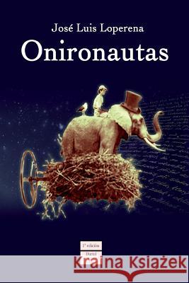 Onironautas Jose Luis Loperena 9781537353340 Createspace Independent Publishing Platform - książka