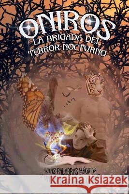 Oniros, La Brigada del Terror Nocturno Mara Oliver Palabras Magicas De Almas Afines 9781500922702 Createspace - książka