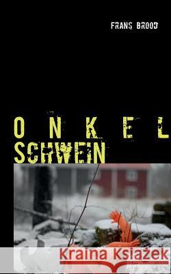 Onkel Schwein Frans Brood 9783732237869 Books on Demand - książka