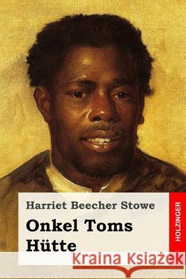 Onkel Toms Hütte Stowe, Harriet Beecher 9781545321379 Createspace Independent Publishing Platform - książka