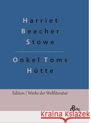 Onkel Toms Hütte Professor Harriet Beecher Stowe, Redaktion Gröls-Verlag 9783966374705 Grols Verlag - książka