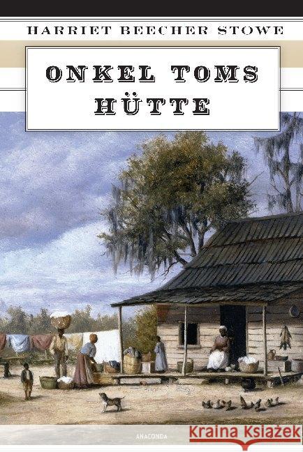 Onkel Toms Hütte : Roman. Vollständige Ausgabe Beecher-Stowe, Harriet 9783730600368 Anaconda - książka