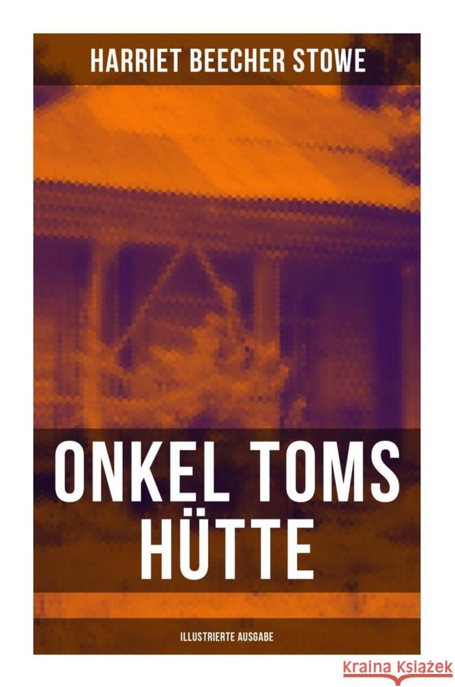 Onkel Toms Hütte (Illustrierte Ausgabe) Stowe, Harriet Beecher 9788027255122 Musaicum Books - książka