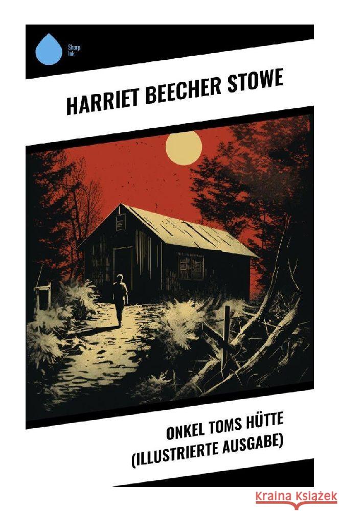 Onkel Toms Hütte (Illustrierte Ausgabe) Stowe, Harriet Beecher 9788028346270 Sharp Ink - książka
