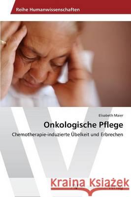 Onkologische Pflege Maier Elisabeth 9783639490695 AV Akademikerverlag - książka