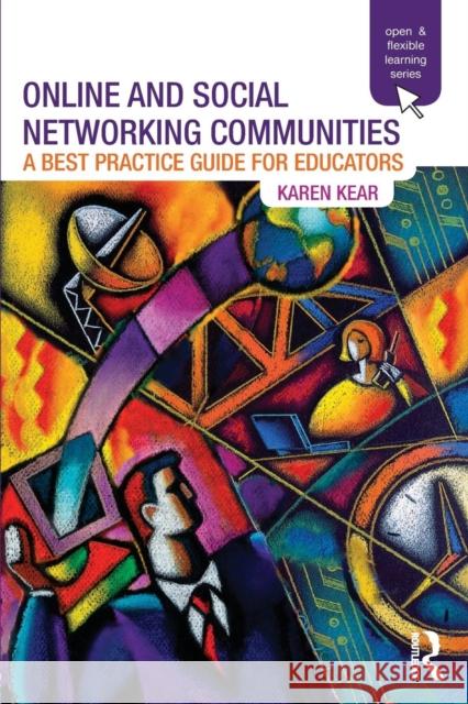 Online and Social Networking Communities: A Best Practice Guide for Educators Kear, Karen 9780415872478  - książka