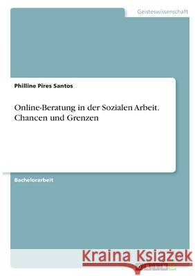 Online-Beratung in der Sozialen Arbeit. Chancen und Grenzen Philline Pire 9783346314444 Grin Verlag - książka