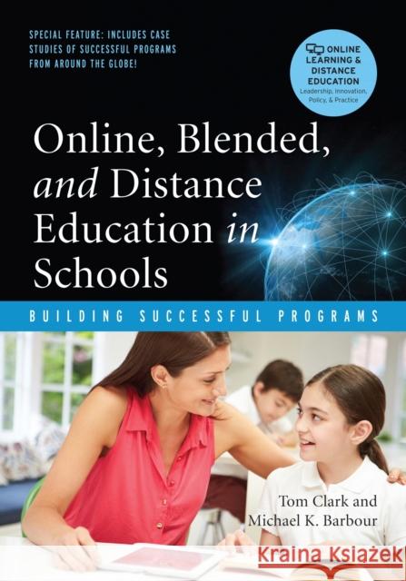 Online, Blended, and Distance Education in Schools: Building Successful Programs Tom Clark Michael Barbour 9781620361634 Stylus Publishing (VA) - książka