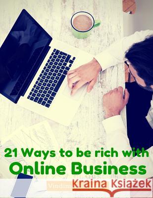 Online Business: 21 Ways to be rich with Online Business Heart, Vindimear D. 9781516839780 Createspace - książka