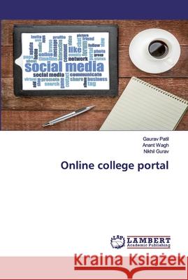 Online college portal Patil, Gaurav; Wagh, Anant; Gurav, Nikhil 9786202531856 LAP Lambert Academic Publishing - książka