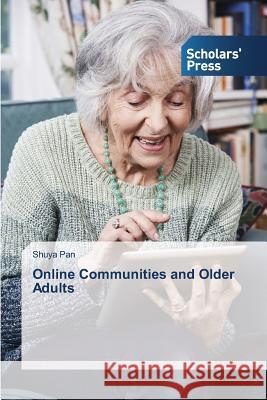 Online Communities and Older Adults Pan Shuya 9783639669121 Scholars' Press - książka