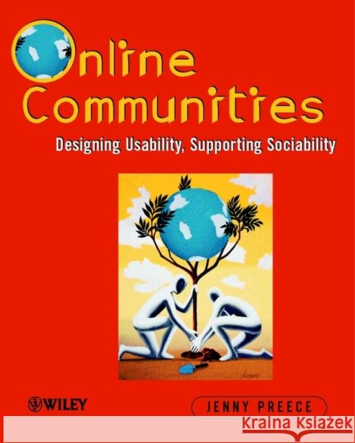 Online Communities: Designing Usability and Supporting Sociability Preece, Jennifer 9780471805991 John Wiley & Sons - książka