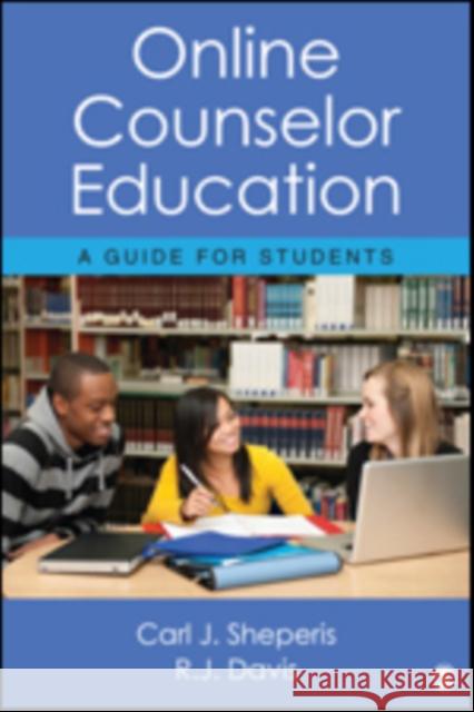 Online Counselor Education: A Guide for Students Carl J. Sheperis Randy Davis 9781483359434 Sage Publications, Inc - książka