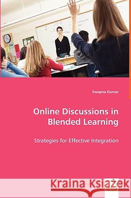 Online Discussions in Blended Learning Swapna Kumar 9783639060058 VDM VERLAG DR. MULLER AKTIENGESELLSCHAFT & CO - książka