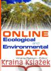 Online Ecological and Environmental Data Virginia Baldwin Virginia A. Baldwin 9780789024466 Haworth Information Press