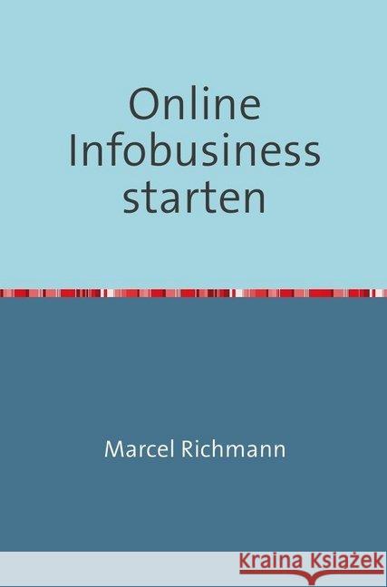 Online Infobusiness starten Richmann, Marcel 9783750280984 epubli - książka