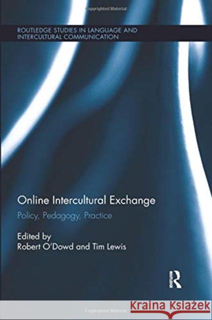 Online Intercultural Exchange: Policy, Pedagogy, Practice Robert O'Dowd Tim Lewis 9780367024291 Routledge - książka