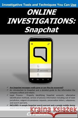 Online Investigations: Snapchat CI Publishing                            Elizabeth Peterson Aaron Edens 9781511541503 Createspace - książka