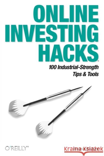 Online Investing Hacks: 100 Industrial-Strength Tips & Tools Biafore, Bonnie 9780596006778 O'Reilly Media - książka