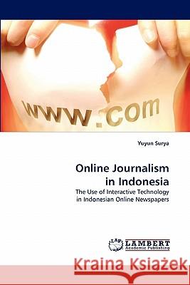 Online Journalism in Indonesia  9783843362412 LAP Lambert Academic Publishing AG & Co KG - książka