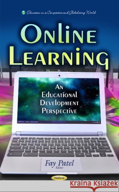 Online Learning: An Educational Development Perspective Fay Patel 9781633210882 Nova Science Publishers Inc - książka