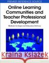 Online Learning Communities and Teacher Professional Development: Methods for Improved Education Delivery Lindberg, J. Ola 9781605667805 Idea Group Reference