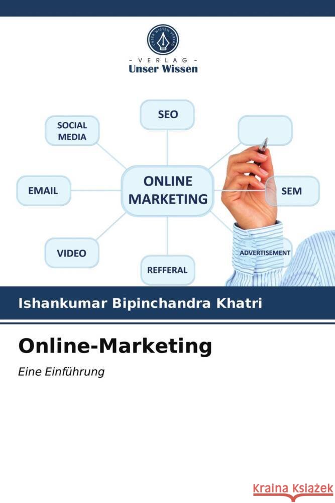 Online-Marketing Khatri, Ishankumar Bipinchandra 9786203965797 Verlag Unser Wissen - książka